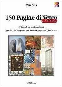 150 pagine di vetro per l'architettura - Marco Bonora - copertina