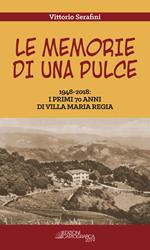 Le memorie di una pulce. 1948-2018: i primi 70 anni di Villa Maria Regia. Nuova ediz.