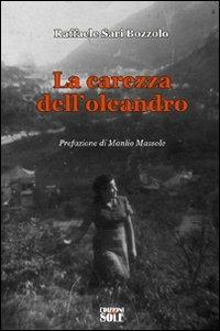 La carezza dell'oleandro - Raffaele Sari Bozzolo - copertina