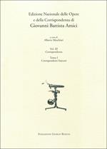 Edizioni nazionale delle opere e della corrispondenza di G. B. Amici. Vol. 3\1: Corrispondenti francesi.