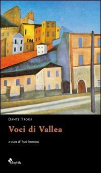 Voci di Vallea - Dante Troisi - copertina