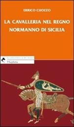 La cavalleria nel regno normanno di Sicilia