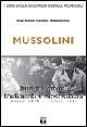 Mussolini. Intrighi, amori, tradimenti e superstizioni marzo 1919-aprile 1945 - Enzo A. Cicchino,Roberto Olivo - copertina
