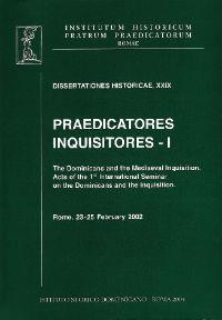 Praedicatores, inquisitores. Vol. 1: The Dominicans and the Mediaeval Inquisition - copertina