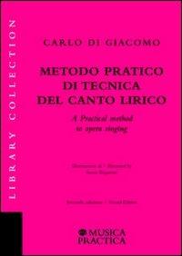 Metodo pratico di tecnica del canto lirico-A practical method to opera singing - Carlo Di Giacomo - copertina