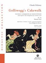 Golliwogg's Cakewalk. Trascrizione e arrangiamento per ottetto di clarinetti. Ediz. italiana e inglese