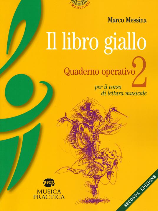 Il libro giallo. Quaderno operativo. Vol. 2: Per il corso di lettura musicale. - Marco Messina - copertina