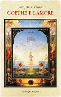 Goethe e l'amore - Karl J. Schröer - copertina