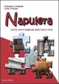 Napulera. Storia, arte e leggende della città di Napoli. Un percorso storico didattico - Gianpaola Costabile,Anna Principe - copertina