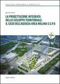 La progettazione integrata dello sviluppo territoriale. Il caso dell'agenzia area nolana S.C.P.A. - Gavino Nuzzo - copertina