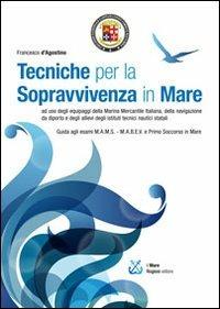 Tecniche per la sopravvivenza in mare - Francesco D'Agostino - copertina