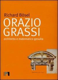 Orazio Grassi. Architetto e matematico gesuita - Richard Bösel - copertina