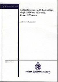 La localizzazione delle basi militari degli Stati Uniti all'estero. Il caso di Vicenza - Daniele Paragano - copertina