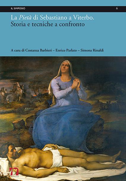 La Pietà di Sebastiano a Viterbo. Storia e tecniche a confronto. Ediz. italiana e inglese - copertina