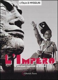 L'impero. Le colonie italiane in Africa. Ediz. illustrata - Alessandro Secciani - copertina