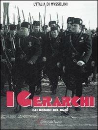 I gerarchi. Gli uomini del Duce. Ediz. illustrata - Alessandro Secciani - copertina