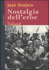Nostalgia dell'eroe - José Ovejero - copertina