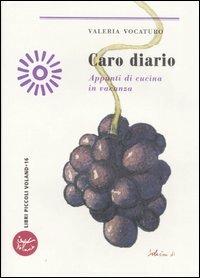 Caro diario. Appunti di cucina in vacanza - Valeria Vocaturo - copertina