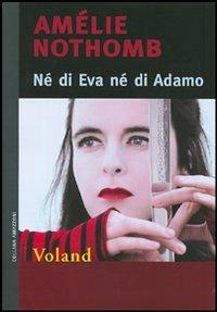 Né di Eva né di Adamo - Amélie Nothomb - copertina