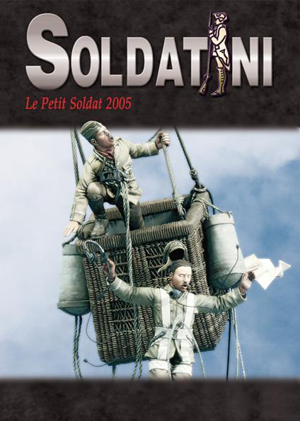Soldatini. Le petit soldat 2005 - Alessandro Bruschi,Alessandro Sergi - copertina