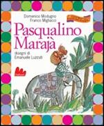 Pasqualino Marajà. Ediz. illustrata