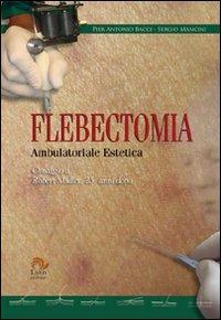Flebectomia ambulatoriale estetica - Pier Antonio Bacci,Sergio Mancini - copertina