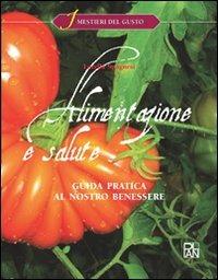 Alimentazione e salute. Guida pratica al nostro benessere. Per gli Ist. alberghieri - Lorella Spagnesi - copertina