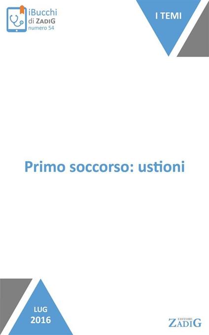 Primo soccorso: ustioni. La prontezza è fondamentale - Silvia Gonella - ebook