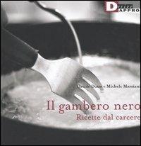 Il gambero nero. Ricette dal carcere - Davide Dutto,Michele Marziani - copertina