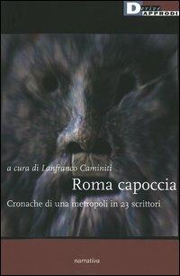 Roma capoccia. Cronache di una metropoli in 23 scrittori - copertina