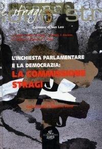 Libro L' inchiesta parlamentare e la democrazia: la Commissione stragi 