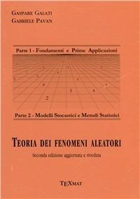 Teoria dei fenomeni aleatori - Gaspare Galati,Gabriele Pavan - copertina