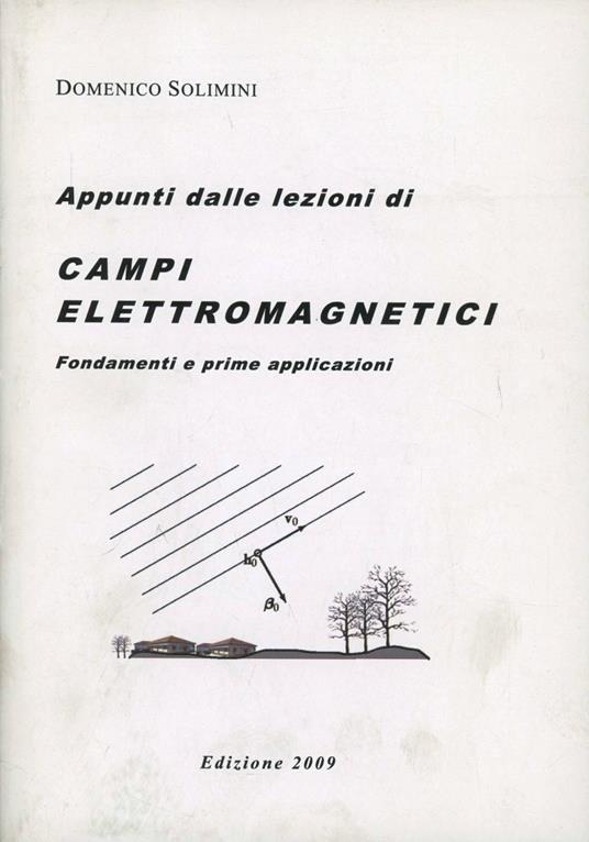 Appunti dalle lezioni di campi elettromagnetici - Domenico Solimini - copertina