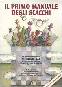 Il primo manuale degli scacchi. Ediz. illustrata. Vol. 2: Lezioni avanzate. - Mikhail Tal,Nikolaj Zhuravlev - copertina