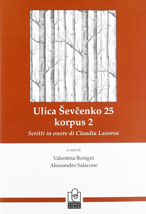 Illica Shevchenko 25, korpus 2. Scritti in onore di Claudia Lasorsa. Ediz. italiana e russa - copertina