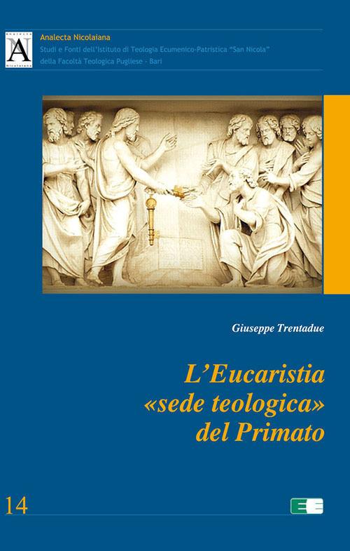 L'Eucaristia «sede teologica» del Primato - Giuseppe Trentadue - copertina