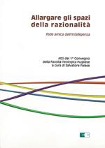 Allargare gli spazi della razionalità. Fede amica dell'intelligenza