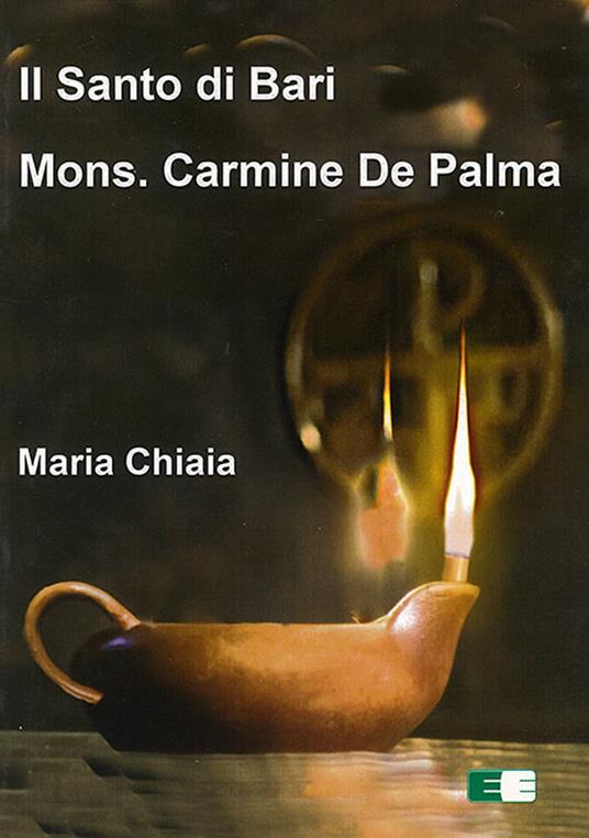 Il santo di Bari mons. Carmine De Palma - Maria Chiaia - copertina