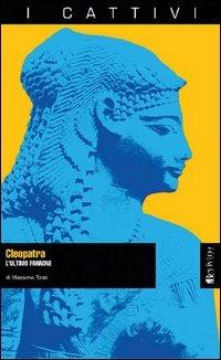 Cleopatra. L'ultimo faraone - Massimo Tosti - copertina