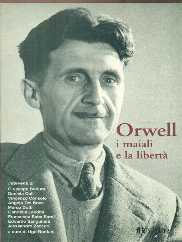 Orwell, i maiali e la libertà