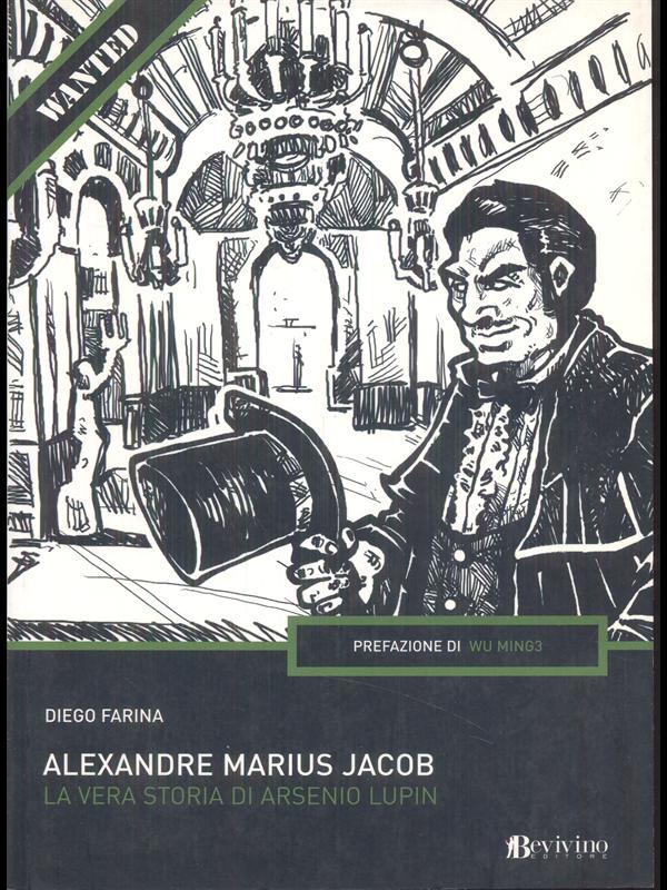 Alexandre Marius Jacob. La vera storia di Arsenio Lupin