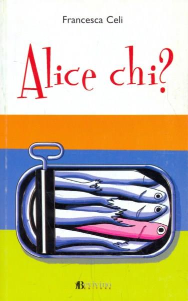 Alice chi?