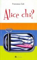 Alice chi?