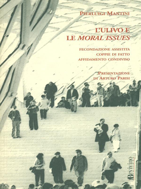 L' Ulivo e le moral issues. Fecondazione assistita, coppie di fatto, affidamento condiviso