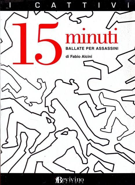 Quindici minuti. Ballate per assassini - Fabio Alcini - copertina