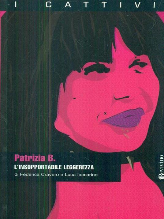 Patrizia B. L'insopportabile leggerezza - Federico Cravero,Luca Iaccarino - 5