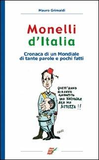 Monelli d'Italia. Cronaca di un mondiale di tante parole e pochi fatti - Mauro Grimaldi - copertina