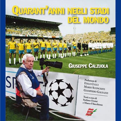 Quarant'anni negli stadi del mondo - Giuseppe Calzuola - copertina