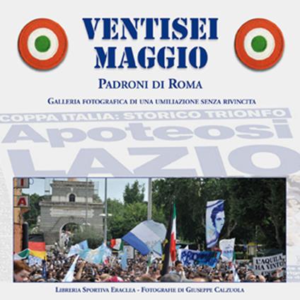 Ventisei maggio. Apoteosi Lazio - copertina