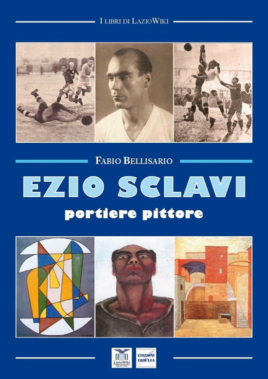 Ezio Sclavi. Portiere pittore - Fabio Bellisario - copertina